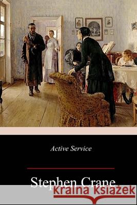 Active Service Stephen Crane 9781986900065 Createspace Independent Publishing Platform