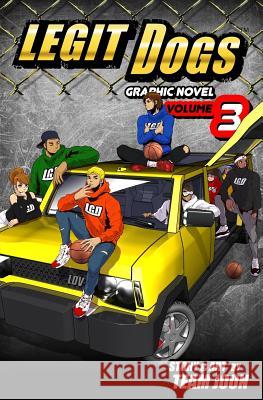 Legit Dogs: A Basketball Graphic Novel Team Joon 9781986901697 Createspace Independent Publishing Platform