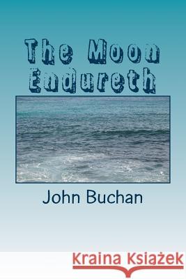 The Moon Endureth John Buchan 9781986906128