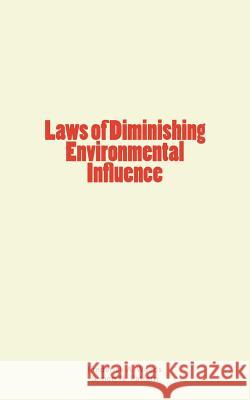 Laws of Diminishing Environmental Influence Frederick a. Woods Simon N. Pattern 9781986906302