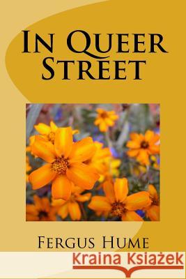 In Queer Street Fergus Hume 9781986907989 Createspace Independent Publishing Platform