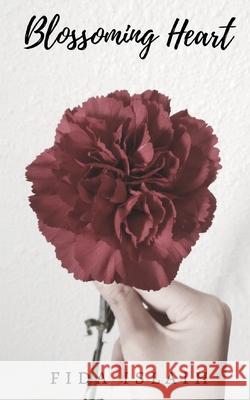 Blossoming Heart Fida Islaih 9781986910293 Createspace Independent Publishing Platform