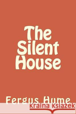 The Silent House Fergus Hume 9781986912105