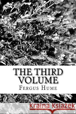 The Third Volume Fergus Hume 9781986912624