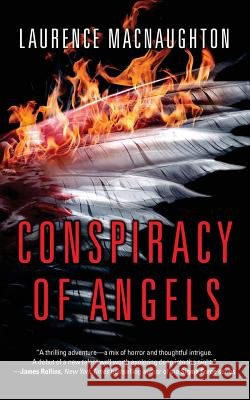 Conspiracy of Angels Laurence Macnaughton 9781986913294 Createspace Independent Publishing Platform