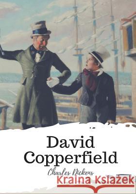 David Copperfield Charles Dickens 9781986917131 Createspace Independent Publishing Platform