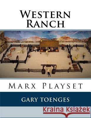 Western Ranch: Marx Playset Gary Toenges 9781986917681