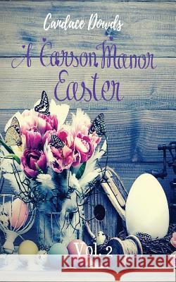 A Carson Manor Easter Vol. 2 MS Candace Dowds 9781986921077 Createspace Independent Publishing Platform