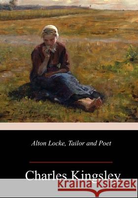 Alton Locke, Tailor and Poet Charles Kingsley 9781986932592