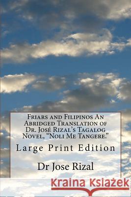 Friars and Filipinos An Abridged Translation of Dr. José Rizal's Tagalog Novel, 