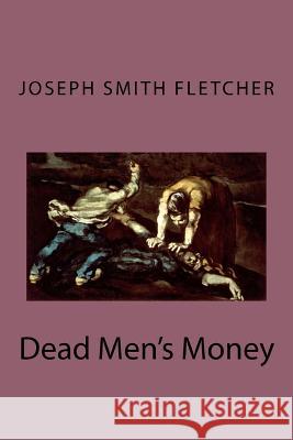 Dead Men's Money Joseph Smit 9781986935456 Createspace Independent Publishing Platform