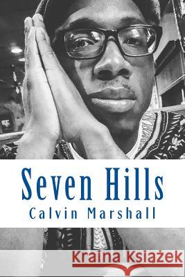 Seven Hills Calvin Marshall 9781986937665 Createspace Independent Publishing Platform
