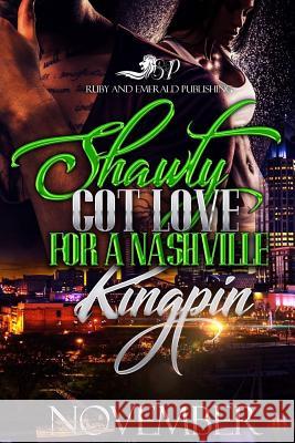 Shawty Got Love For a Nashville Kingpin November 9781986939263