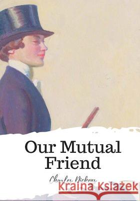 Our Mutual Friend Charles Dickens 9781986939652