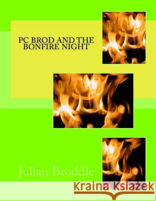 Pc Brod and the bonfire night Wilson, Oceana 9781986940573 Createspace Independent Publishing Platform