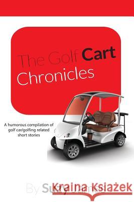 The Golf Cart Chronicles 1 Suzy James Jodi Martin 9781986945868 Createspace Independent Publishing Platform