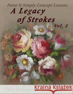 A Legacy of Strokes Volume 2 David Jansen Jansen Art Studio 9781986948678