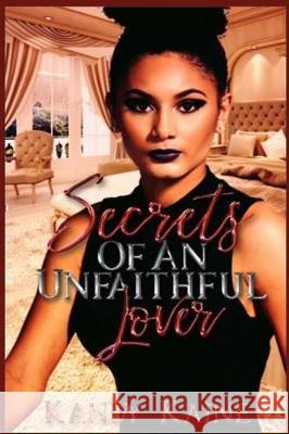 Secrets of an Unfaithfull Lover Kandy Kaine 9781986950244