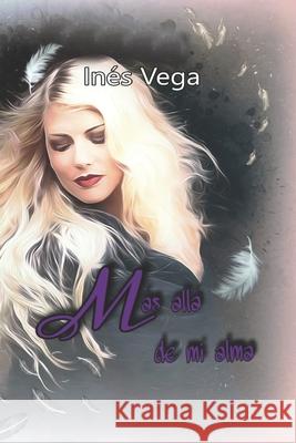 Mas alla de mi alma Vega, Ines 9781986960915