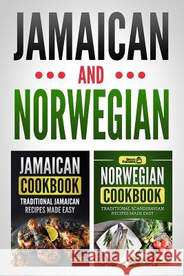 Jamaican Cookbook: Traditional Jamaican Recipes Made Easy & Norwegian Cookbook: Traditional Scandinavian Recipes Made Easy Grizzly Publishing 9781986965484 Createspace Independent Publishing Platform