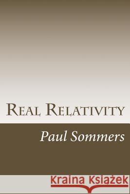Real Relativity Dr Paul Sommers 9781986965637