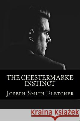 The Chestermarke Instinct Joseph Smit 9781986968201 Createspace Independent Publishing Platform