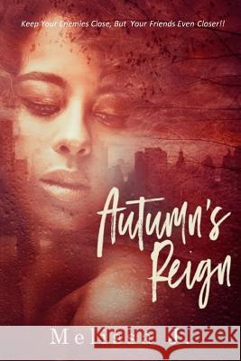 Autumn's Reign Melissa Jacques 9781986969116 Createspace Independent Publishing Platform
