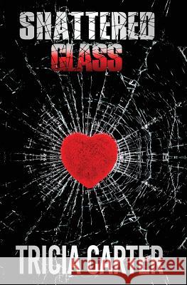 Shattered Glass Tricia Carter 9781986974653