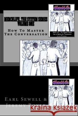 Merchlife...The System Series Volume One: How To Master The Conversation Sewell, Earl Eazy Mack 9781986975919