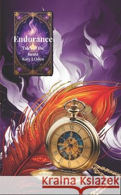 Endurance: Tales of the Beast Katy J. Oden 9781986977913