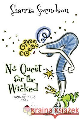 No Quest for the Wicked Shanna Swendson 9781986981125