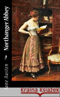 Northanger Abbey Jane Austen 9781986982719 Createspace Independent Publishing Platform