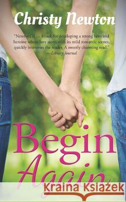 Begin Again Christy Newton 9781986984560 Createspace Independent Publishing Platform