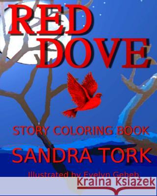 Red Dove Story Coloring Book Sandra Tork Evelyn Geheb 9781986999267 Createspace Independent Publishing Platform