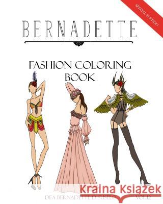 BERNADETTE Fashion Coloring Book Vol.12: Mardi Gras inspired outfits Suselo, Dea Bernadette D. 9781987400564 Createspace Independent Publishing Platform