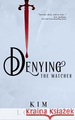 Denying the Watcher Kim Loraine 9781987401523 Createspace Independent Publishing Platform