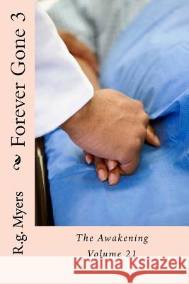 Forever Gone 3 R. G. Myers 9781987407150 Createspace Independent Publishing Platform