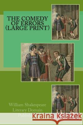 The Comedy Of Errors (Large Print) Publishing, Literary Domain 9781987407945 Createspace Independent Publishing Platform