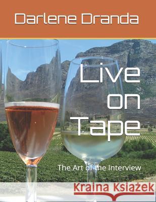 Live on Tape: The Art of the Interview Dranda, Darlene 9781987408201