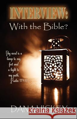 Interview: With the Bible? Dana Hickey 9781987412802 Createspace Independent Publishing Platform