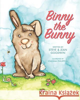 Binny the Bunny Jean Goodwin Ioanna Philippou Steve Goodwin 9781987412888