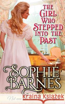 The Girl Who Stepped Into The Past Barnes, Sophie 9781987415179