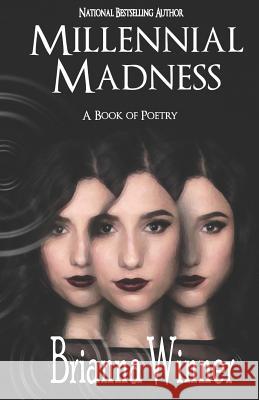 Millennial Madness Brianna Winner 9781987417289 Createspace Independent Publishing Platform