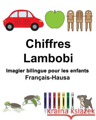 Français-Hausa Chiffres/Lambobi Imagier bilingue pour les enfants Carlson, Suzanne 9781987421484 Createspace Independent Publishing Platform