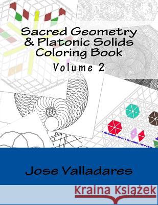 Sacred Geometry & Platonic Solids Coloring Book Jose Valladares 9781987421736 Createspace Independent Publishing Platform