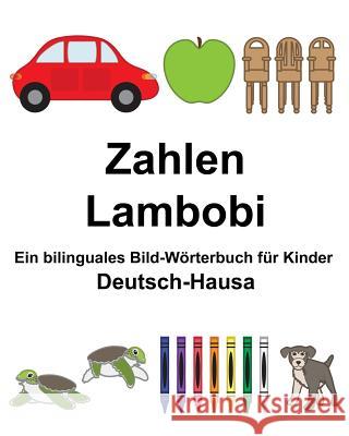 Deutsch-Hausa Zahlen/Lambobi Ein bilinguales Bild-Wörterbuch für Kinder Carlson, Suzanne 9781987422450 Createspace Independent Publishing Platform