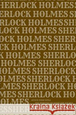 The Memoirs of Sherlock Holmes Larvae Editions                          Arthur Conan Doyle 9781987425352 Createspace Independent Publishing Platform