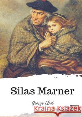 Silas Marner George Eliot 9781987433531 Createspace Independent Publishing Platform