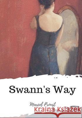 Swann's Way Marcel Proust C. K. Moncrieff Scott 9781987433623 Createspace Independent Publishing Platform