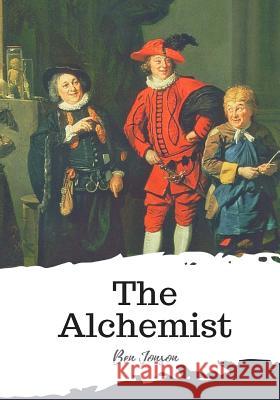 The Alchemist Ben Jonson 9781987434514 Createspace Independent Publishing Platform